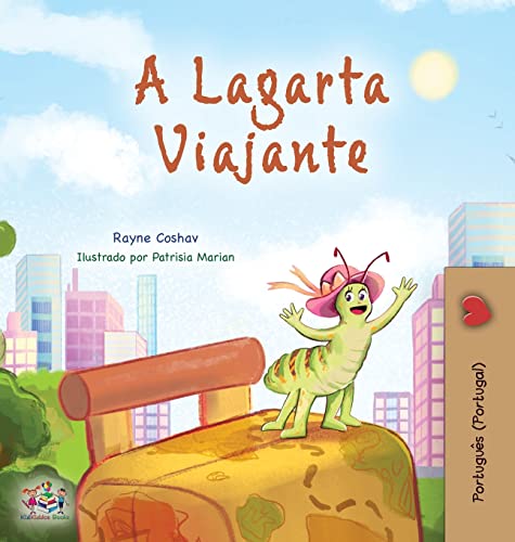 The Traveling Caterpillar (Portuguese Portugal Children's Book) (Portuguese Portugal Bedtime Collection) von KidKiddos Books Ltd.