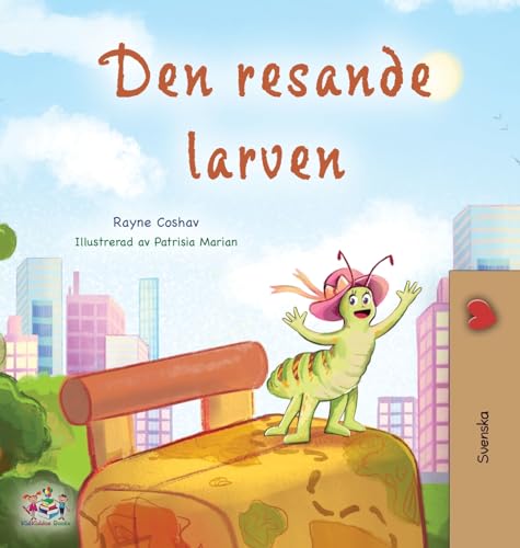 The Traveling Caterpillar (Swedish Children's Book) (Swedish Bedtime Collection)