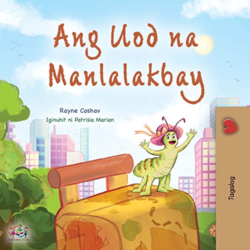 The Traveling Caterpillar (Tagalog Children's Book) (Tagalog Bedtime Collection)