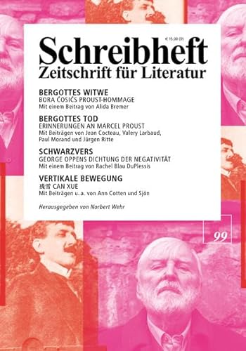 Bora Ćosić: Bergottes Witwe / George Oppen: Schwarzvers / Can Xue: Vertikale Bewegung (Schreibheft: Zeitschrift für Literatur, 99)