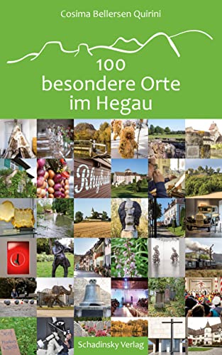 100 besondere Orte im Hegau von Schadinsky Werbung GmbH & Cie KG / Schadinsky-Werbung GmbH