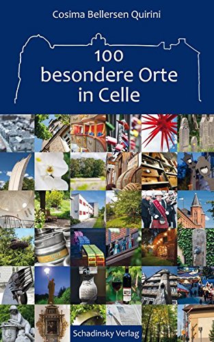 100 besondere Orte in Celle 100 besondere Orte in Celle von Schadinsky Werbung