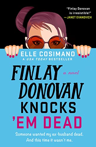 Finlay Donovan Knocks 'Em Dead: A Mystery von Minotaur