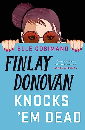 Finlay Donovan Knocks 'Em Dead: The funniest murder-mystery thriller of 2022! (The Finlay Donovan Series)