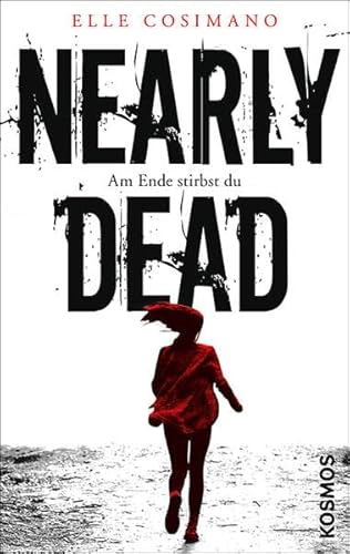 Nearly Dead: Am Ende stirbst du Nearly Dead: Am Ende stirbst du