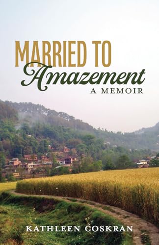 Married to Amazement: A Memoir von Peace Corps Writers