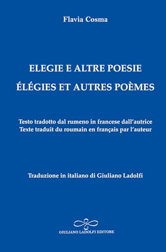 Elegie e altre poesie-Elégies et autres poèmes (Zaffiro) von Giuliano Ladolfi Editore