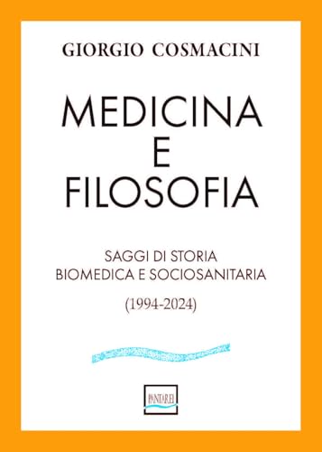 Medicina e filosofia. Saggi di storia biomedica e sociosanitaria (1994-2024) von Pantarei