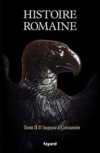 Histoire romaine tome 2: Tome 2, D'Auguste à Constantin