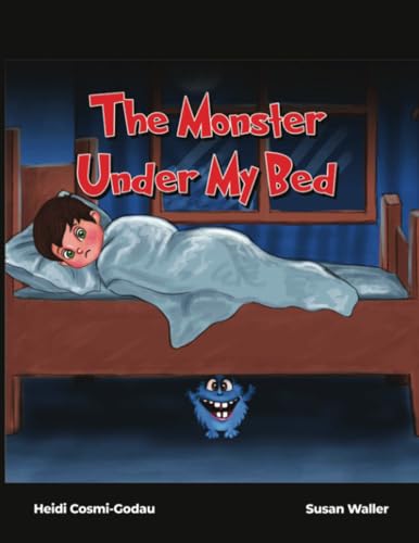 The Monster Under My Bed von Dorrance Publishing Company
