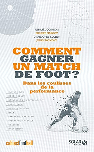 Comment gagner un match de foot ? - Dans les coulisses de la performance