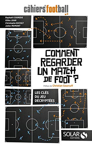 Comment regarder un match de foot?: Les clés du jeu décryptées von SOLAR