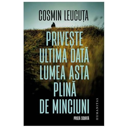 Priveste Ultima Data Lumea Asta Plina De Minciuni von Humanitas