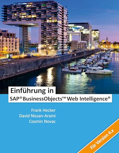Einführung in SAP BusinessObjects Web Intelligence: Für Version 4.x