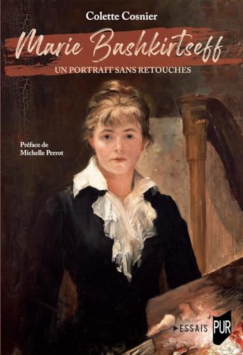 Marie Bashkirtseff: Un portrait sans retouches