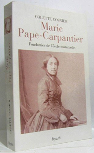 Marie Pape-Carpantier: Fondatrice de l'école maternelle von FAYARD