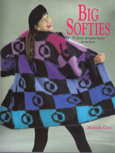 Big Softies: 35 Great Designer Knits in Mohair