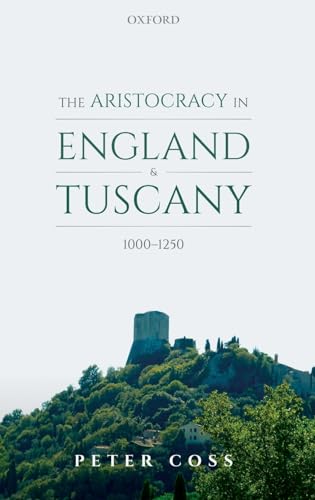 The Aristocracy in England and Tuscany, 1000 - 1250 The Aristocracy in England and Tuscany, 1000 - 1250 von Oxford University Press