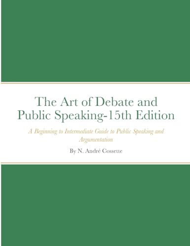 The Art of Debate and Public Speaking-15th Edition: A Beginning to Intermediate Guide to Public Speaking and Argumentation von Lulu.com