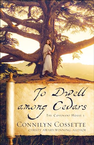 To Dwell among Cedars (Covenant House, 1, Band 1)