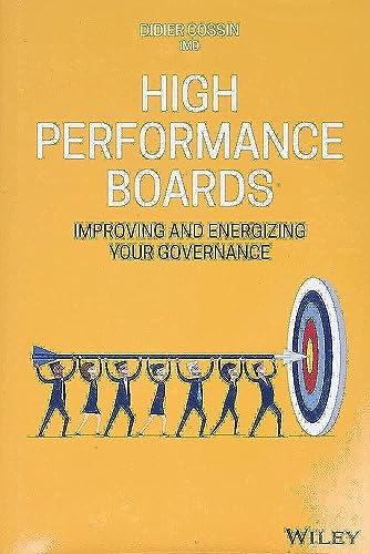High Performance Boards: A Practical Guide to Improving and Energizing Your Governance von Wiley