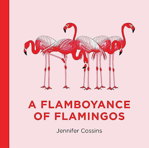 A Flamboyance of Flamingos: A Compendium of Collective Nouns