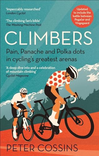 Climbers: Pain, panache and polka dots in cycling's greatest arenas von Cassell