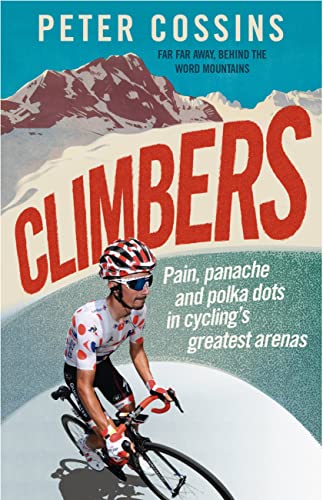 Climbers: How the King's of the Mountains Conquered Cycling von Cassell