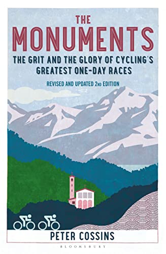 The Monuments 2nd edition: The Grit and the Glory of Cycling's Greatest One-Day Races von Bloomsbury Sport