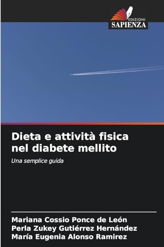 Dieta e attività fisica nel diabete mellito: Una semplice guida von Edizioni Sapienza