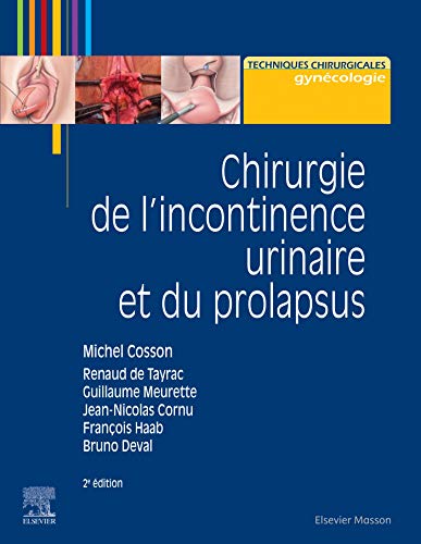 Chirurgie de l'incontinence urinaire et du prolapsus von Elsevier Masson