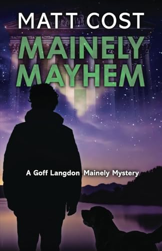 Mainely Mayhem (A Goff Langdon Mainely Mystery, Band 6) von Encircle Publications