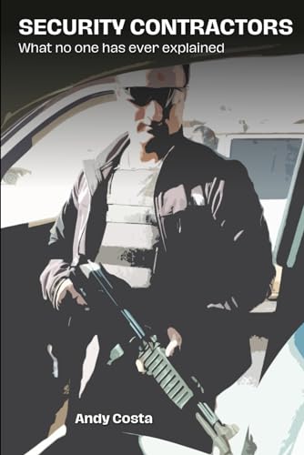 SECURITY CONTRACTORS: What no one has ever explained