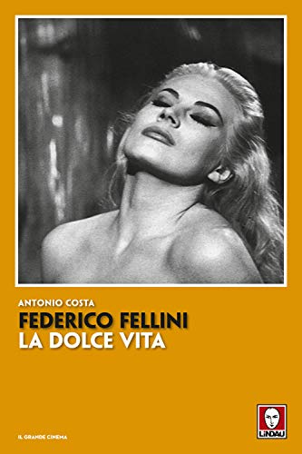 Federico Fellini. La dolce vita. Nuova ediz. (Il grande cinema)