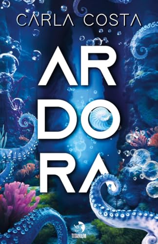Ardora Ardora von Editorial Titanium
