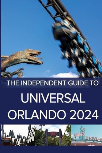 The Independent Guide to Universal Orlando 2024 (The Independent Guide to... Theme Park Series) von Independent Guides