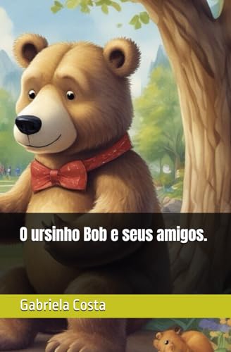 O ursinho Bob e seus amigos. von Independently published