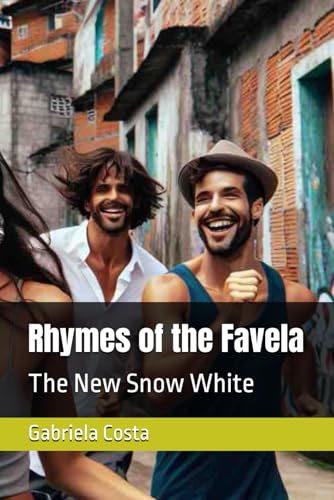 Rhymes of the Favela: The New Snow White von Independently published