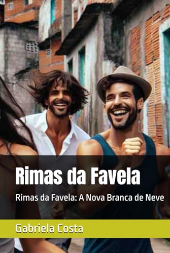 Rimas da Favela: Rimas da Favela: A Nova Branca de Neve von Independently published
