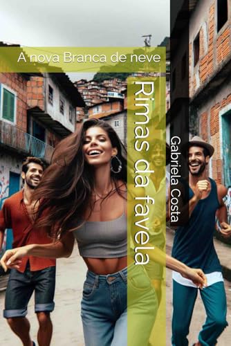Rimas da favela: A nova Branca de neve von Independently published