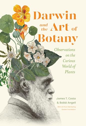 Darwin and the Art of Botany: Observations on the Curious World of Plants von Timber Press