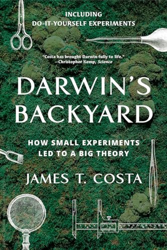 Darwin's Backyard: How Small Experiments Led to a Big Theory von W. W. Norton & Company
