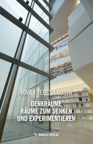 Denkräume - Räume zum Denken und Experimentieren von MIMESIS VERLAG