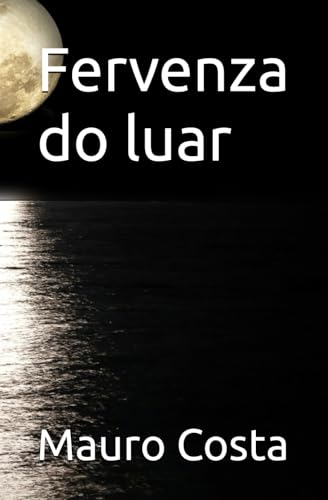 Fervenza do Luar von Independently published