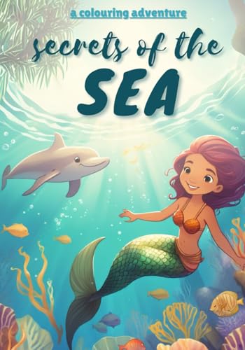 A Colouring Adventure: Secrets of the Sea von Independently published