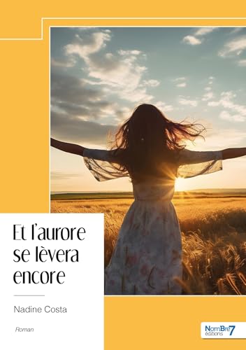 Et l'aurore se lèvera encore von NOMBRE 7