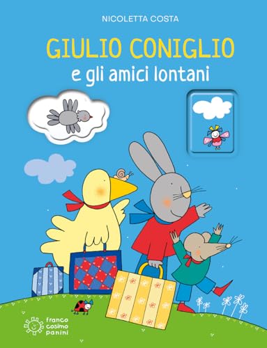 Giulio Coniglio e gli amici lontani. Ediz. illustrata (Illustrati) von Franco Cosimo Panini