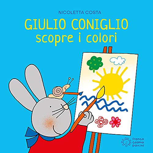 Giulio Coniglio scopre i colori. Ediz. illustrata (Giulio scopre) von Franco Cosimo Panini