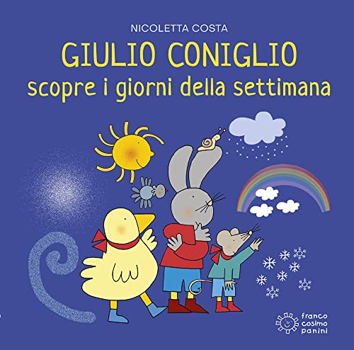 Giulio Coniglio scopre i giorni della settimana. Ediz. illustrata (Giulio scopre)