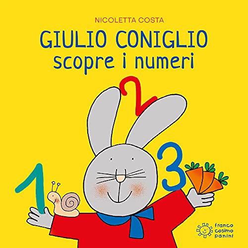 Giulio Coniglio scopre i numeri. Ediz. illustrata (Giulio scopre)